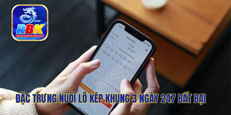 Thủ Thuật Nuôi Lô Kép Khung 3 Ngày 247 Bất Bại