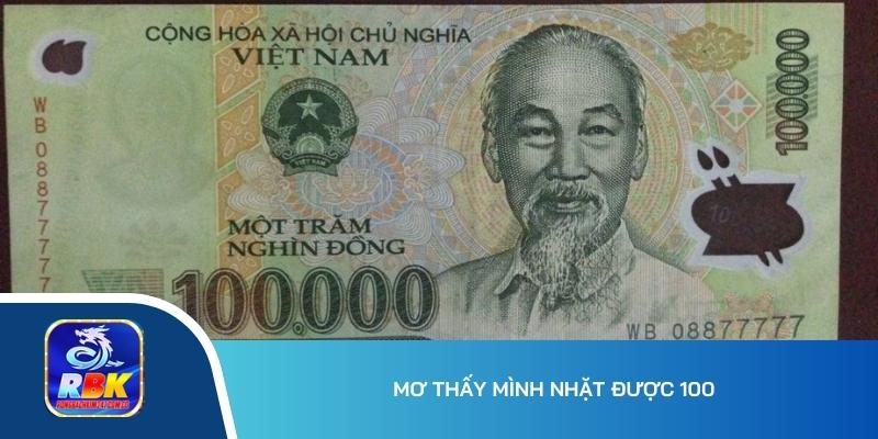 Mơ Thấy Tiền 100 - Điềm Lành Hay Gở & Gợi Ý Con Đề May Mắn