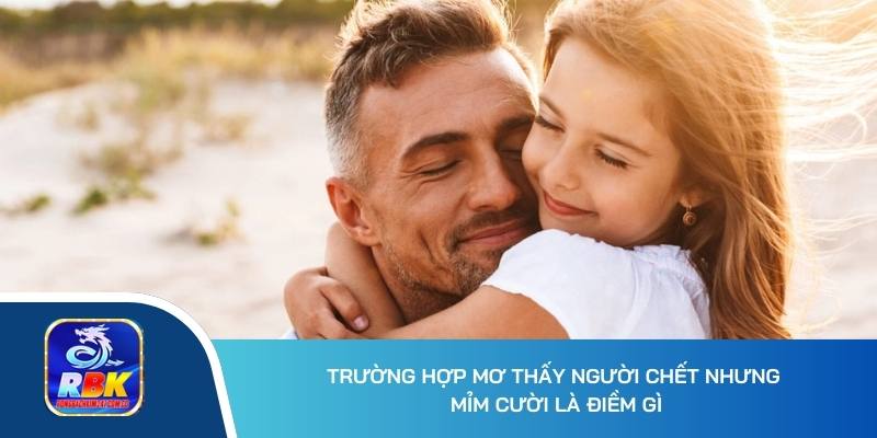 Mơ Thấy Người Chết Nhưng Chưa Chết Đánh Số Nào Ăn Đậm?