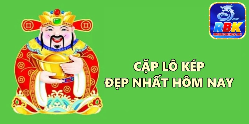 Hướng Dẫn Soi Cầu Cặp Lô Kép Đẹp Nhất Hôm Nay Miễn Phí