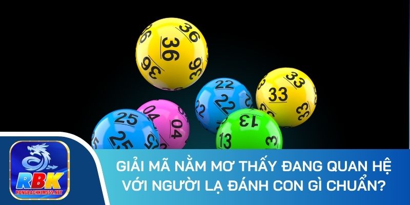 Điềm Báo Khi Nằm Mơ Thấy Đang Quan Hệ Với Người Lạ Chuẩn