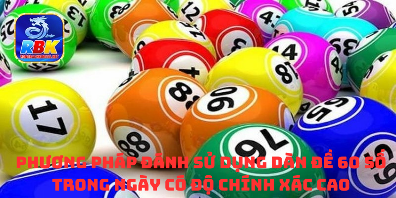 Dàn Đề 60 Số Bất Bại Đánh Là Ăn Kiếm Lợi Nhuận Mỗi Ngày
